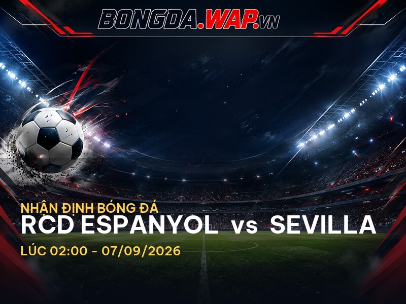 Nhận định trận đấu RCD Espanyol vs Sevilla